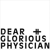 Dear And Glorious  Physician