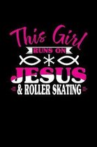 This Girl Runs on Jesus & Roller Skating