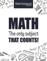 Math Notebook 5x5 Graph Paper MATH The only subject that COUNTS!