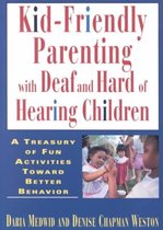 Kid-friendly Parenting with Deaf and Hard of Hearing Children