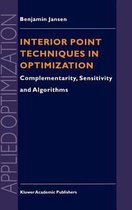 Interior Point Techniques in Optimization
