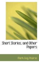 Short Stories, and Other Papers