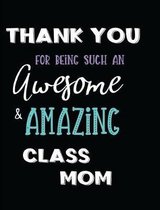 Thank You For Being Such An Awesome & Amazing Class Mom