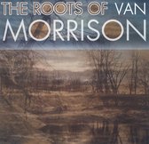 Roots of Van Morrison [Snapper UK]