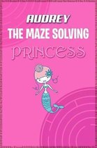 Audrey the Maze Solving Princess