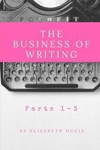 The Business of Writing Parts 1-3
