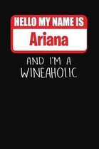 Hello My Name Is Ariana and I'm a Wineaholic