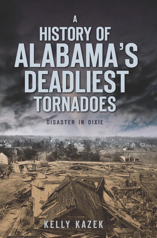 Disaster A History of Alabama's Deadliest Tornadoes (ebook), Kelly