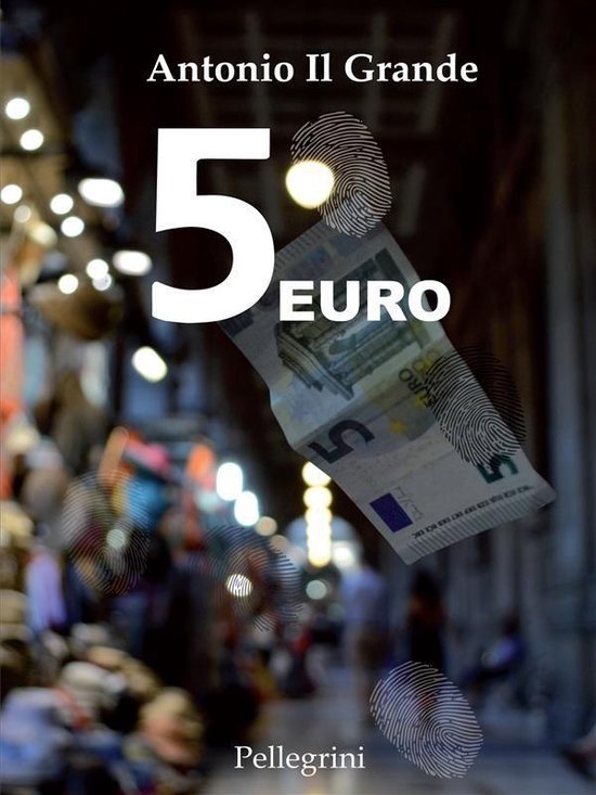 5 euro (ebook), Antonio Il Grande | 9788868226039 | Boeken | bol.com