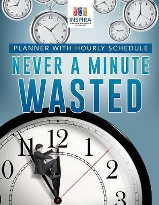 Never A Minute Wasted Planner with Hourly Schedule - cover