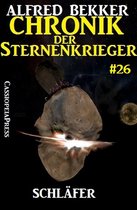 Alfred Bekker's Chronik der Sternenkrieger 26 - Schläfer - Chronik der Sternenkrieger #26