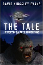The Tale Trilogy - The Tale: A Story of Galactic Proportions