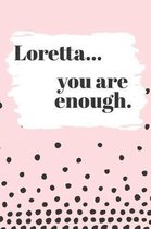 Loretta You are Enough