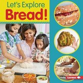 Let's Explore Bread!