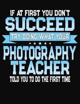 If At First You Don't Succeed Try Doing What Your Photography Teacher Told You To Do The First Time