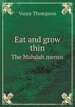 Eat and grow thin The Mahdah menus