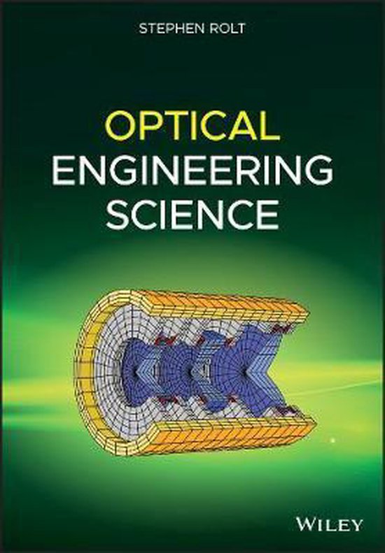 Optical Engineering Science 9781119302803 S Rolt Boeken