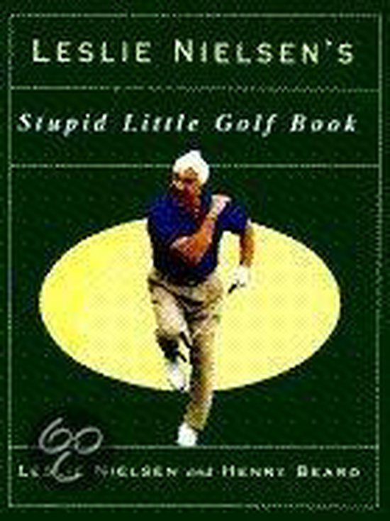 9780385475983 - Leslie Nielsen's Stupid Little Golf Book