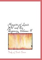 Memoirs of Louis XIV and the Regency, Volume II