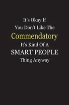 It's Okay If You Don't Like The Commendatory It's Kind Of A Smart People Thing Anyway