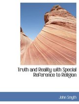 Truth and Reality with Special Reference to Religion