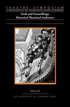 Theatre Symposium, Vol. 20: Gods and Groundlings: Historical Theatrical Audiencesvolume 20