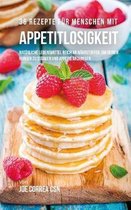 36 Rezepte F r Menschen Mit Appetitlosigkeit