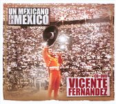 Vicente Fernandez: Un Mexicano En La Mexico