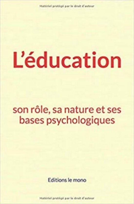 L’éducation: son rôle, sa nature et ses bases psychologi ... - cover