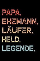 Papa. Ehemann. L ufer. Held. Legende.