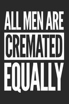 All Men Are Cremated Equally