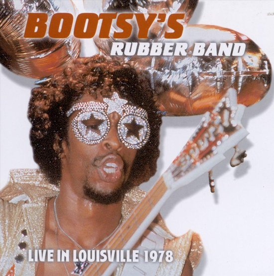 Live in Louisville 1978, Bootsy's Rubber Band CD (album) Muziek
