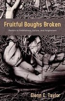 Fruitful Boughs Broken