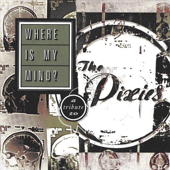 Where Is My Mind?: A Tribute to the Pixies, various artists | LP (album) |  Muziek | bol.com