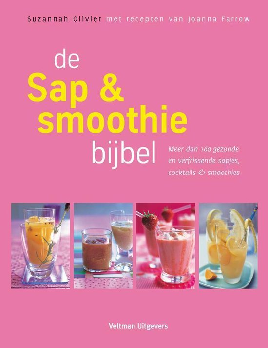 Cover van het boek 'De sap- & smoothiebijbel' van S. Olivier en Joanna Farrow
