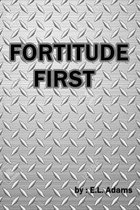 Fortitude First