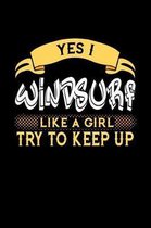 Yes I Windsurf Like a Girl Try to Keep Up