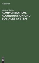 Kommunikation, Koordination und soziales System