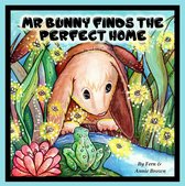 Mr. Bunny Finds The Perfect Home