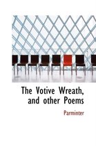 The Votive Wreath, and Other Poems