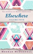 The Journals of Meghan McDonnell 4 - Elsewhere: Volume Four
