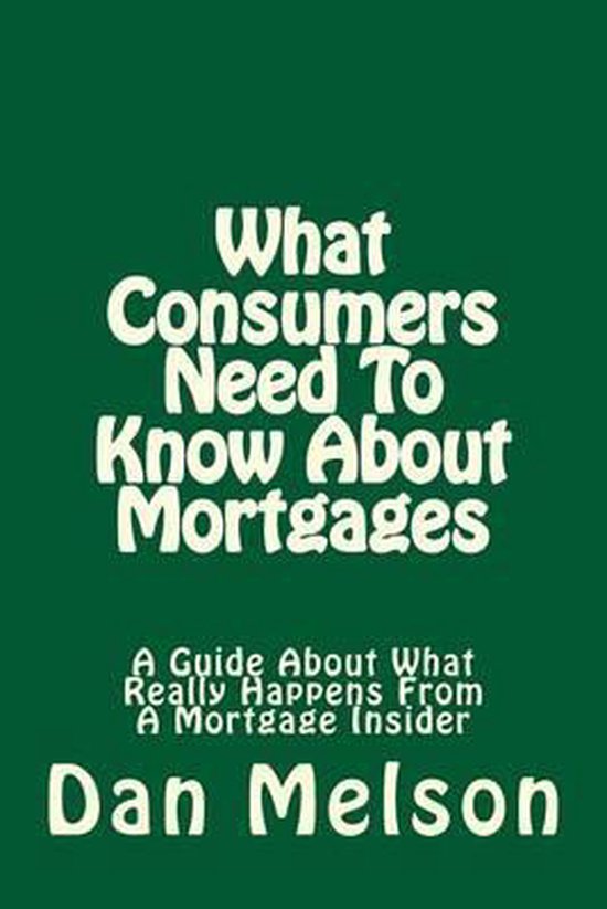 What Consumers Need to Know About Mortgages - cover