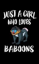 Just A Girl Who Loves Baboons