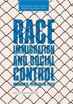Race, Immigration, and Social Control