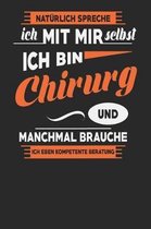 Nat rlich Spreche Ich Mit Mir Selbst Ich bin Chirurg Und Manchmal Brauche Ich Eben Kompetente Beratung