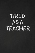 Tired As A Teacher