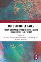 Routledge Studies in Modern History- Reforming Senates