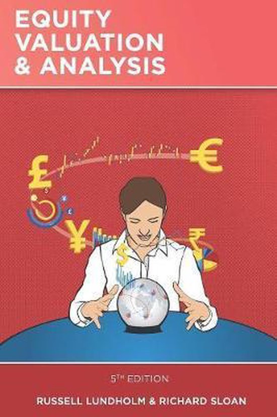 Summary of the book: Equity Valuation & Analysis; Sloan, Richard Lundholm Russell