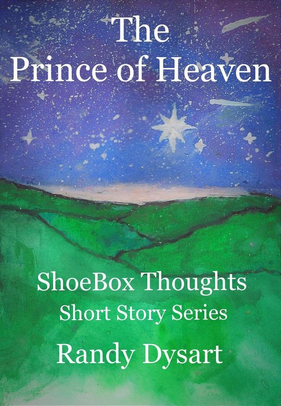 ShoeBox Thoughts - Short Stories 1 - The Prince of Heaven - cover