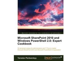 Microsoft SharePoint 2010 and Windows PowerShell 2.0: Expert Cookbook